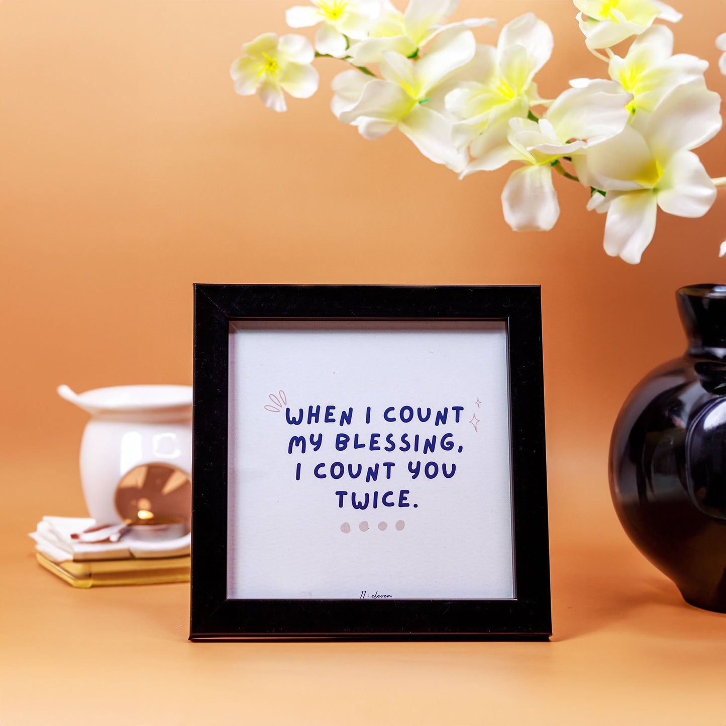 When i count my blessing, i count you twice - Quotes Black Frame