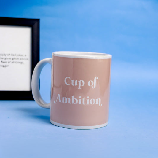 Cup of Ambition - Mug
