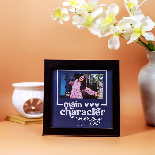 Main character energy- Personalised Black Frame