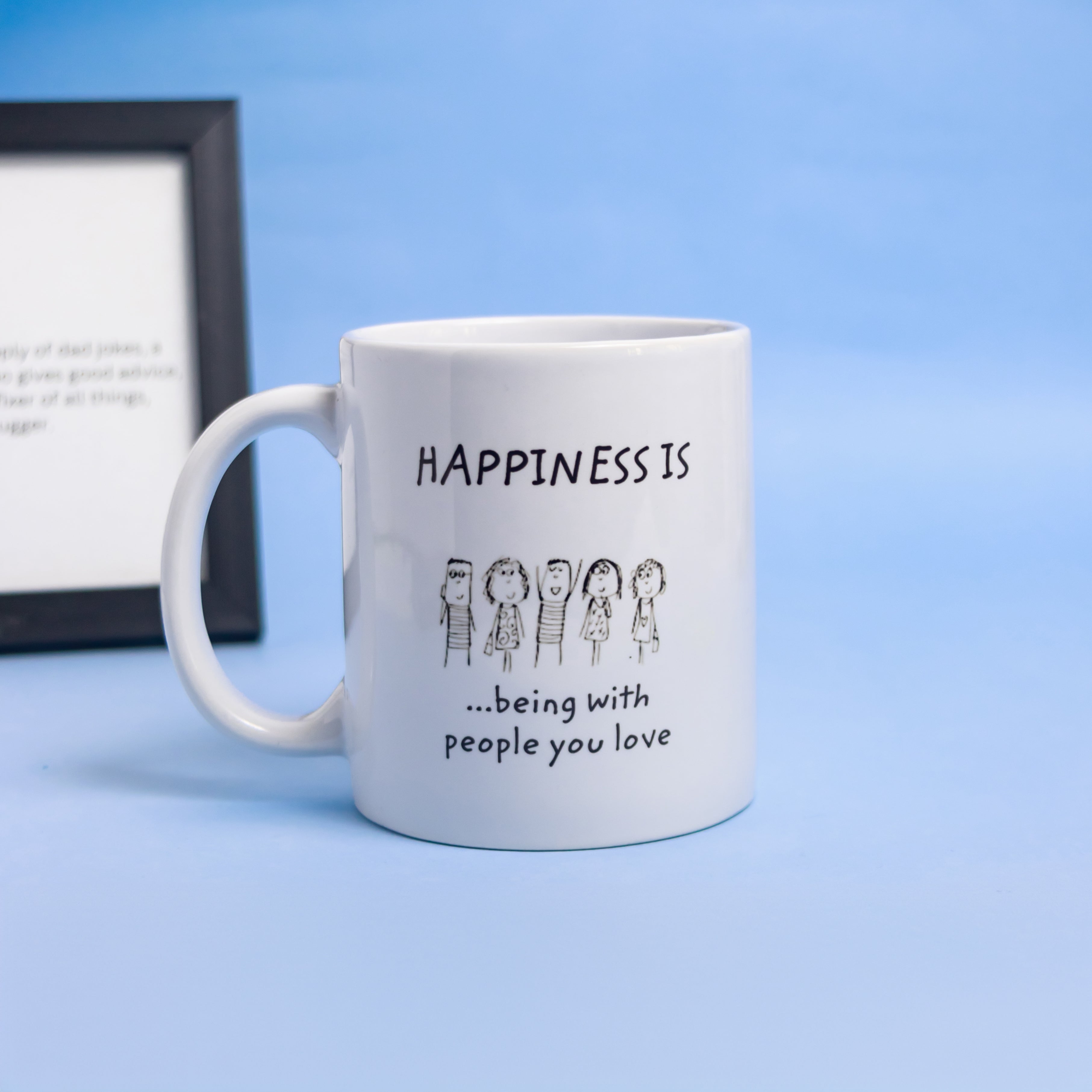 Happiness Is… Being with People You Love - Mug