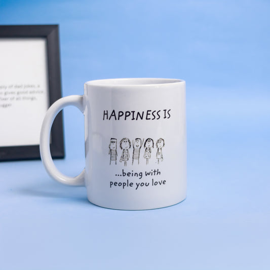 Happiness Is… Being with People You Love - Mug