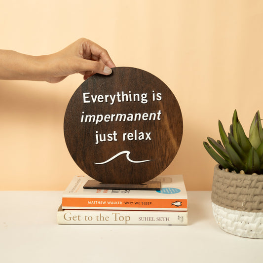 Inspirational Round Wooden Wall Sign – Everything is impermanent, just relax